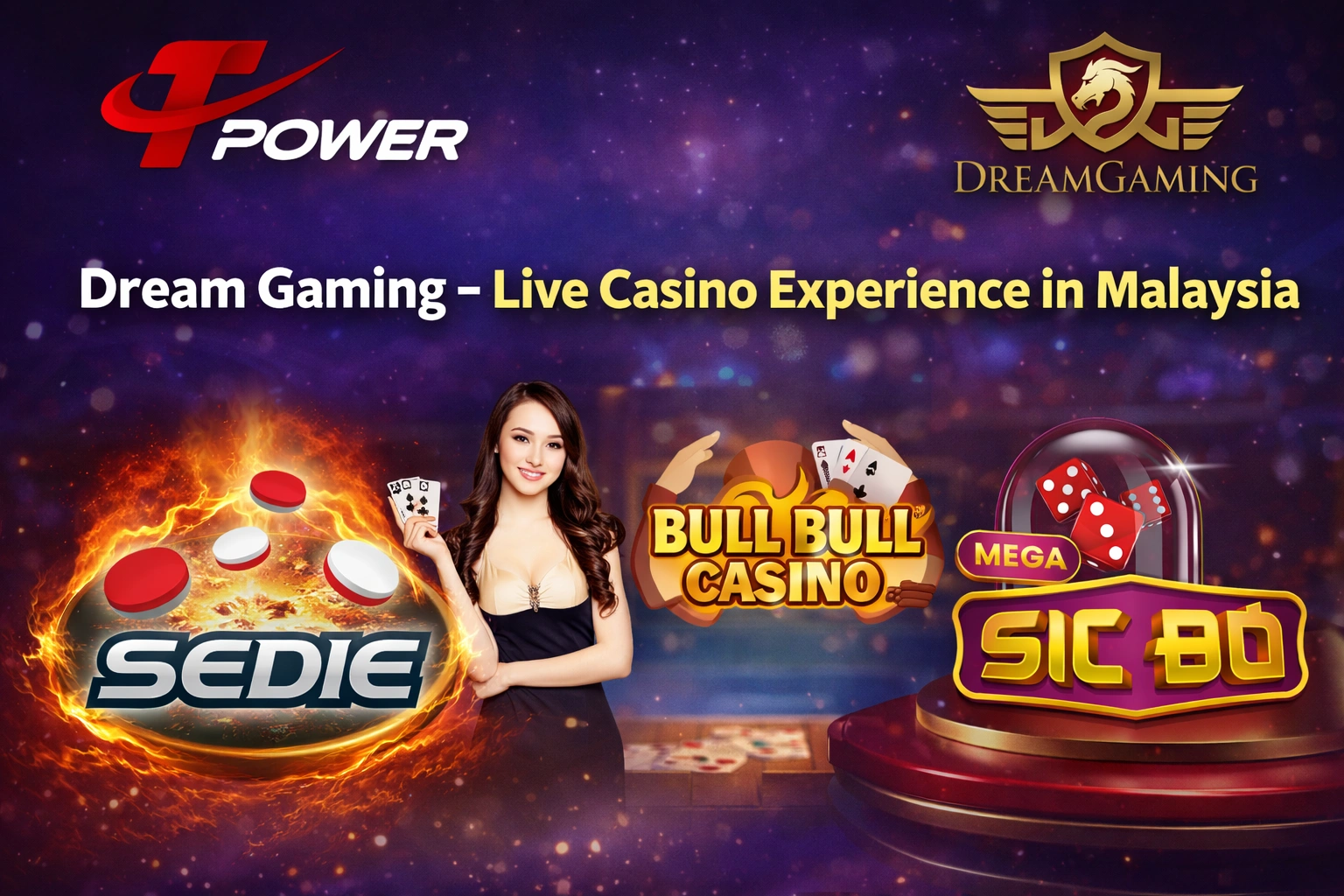 Dream Gaming live casino banner with Tpower logo featuring Se Die, Bull Bull and Sic Bo games in Malaysia