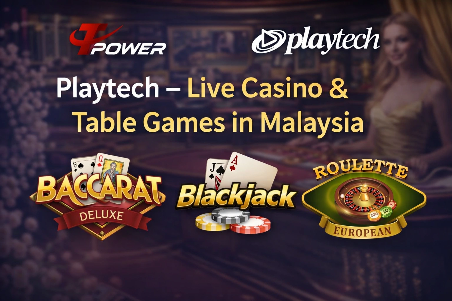 Playtech live casino and table games banner with Tpower branding in Malaysia