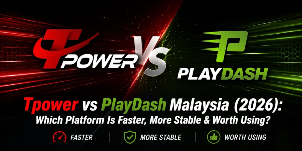 tpower vs playdash malaysia which platform is faster more stable and worth using