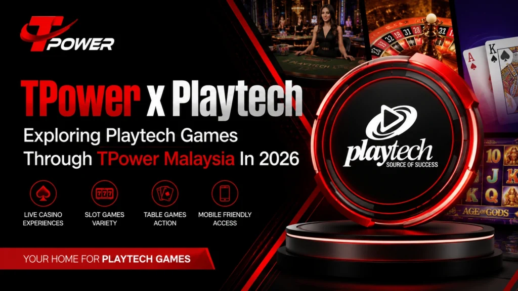 TPower x Playtech Malaysia 2026 guide featuring Playtech live casino games, table games, mobile-friendly access, and gaming categories available through TPower Malaysia.